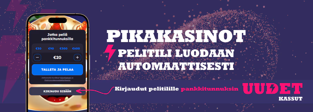 Pikakasinot luovat automaattisesti pelitilin, jonne kirjautuminen tapahtuu pankkitunnuksin.