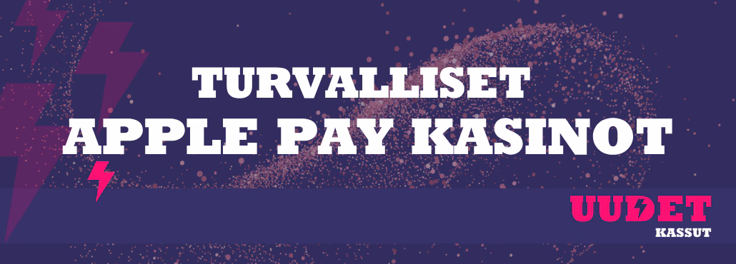Turvalliset Apple Pay kasinot löytyvät Uudet-kassut.com -sivuilta.